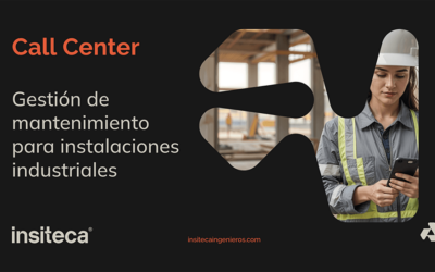 Call Center. Gestión de mantenimiento para instalaciones industriales